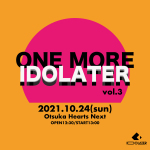 「ONE MORE IDOLATER」Vol.3