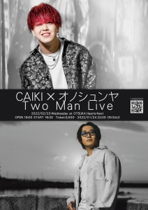 CAIKI × オノシュンヤ TWO MAN LIVE
