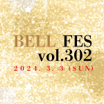『BELL FES vol.302』