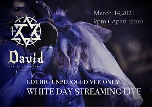 「WHITEDAY GOTHIC UNPLUGGED ONLY STREAMING LIVE」
